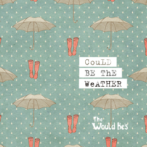 Could Be the Weather