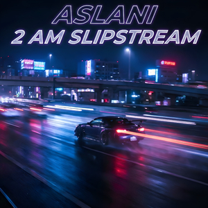2 AM Slipstream