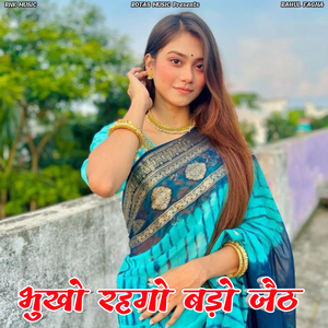 Bhukho Rahgo Bado Jaith