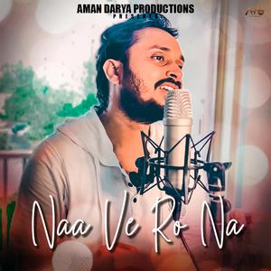 Na Ve Rona (feat. Nishant Das Adhikari, Vipin Lyricist & Sidhant Choudhury)