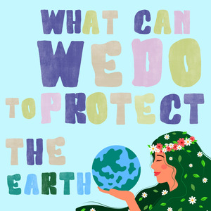What Can We Do To Protect The Earth