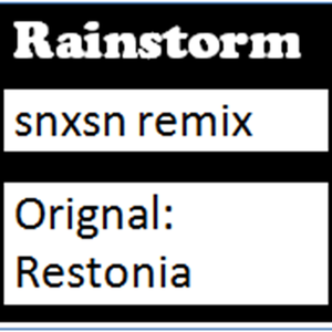 Restonia-Rainstorm(8bit)（snxsn（电脑显示屏） Remix）