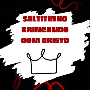 Saltitinho Brincando Com Cristo