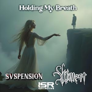 Holding My Breath