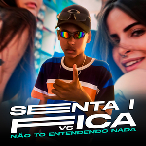 Senta I Fica Vs Não Tô Entendendo Nada (feat. Mc Kitinho & Mc Rennan)