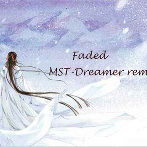 alan Walker-Faded（MST-Dreamer Remix）（MST-Dreamer Remix）