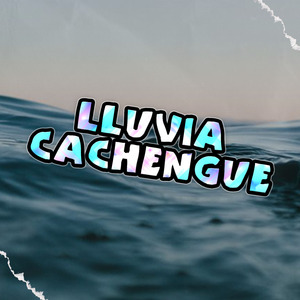 Lluvia Cachengue