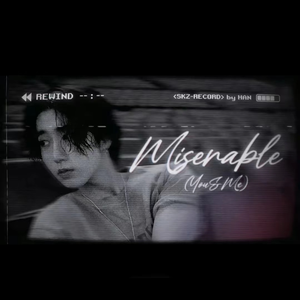 Miserable(You&Me)