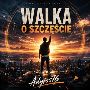 Walka o Szczęście (Melodic House)