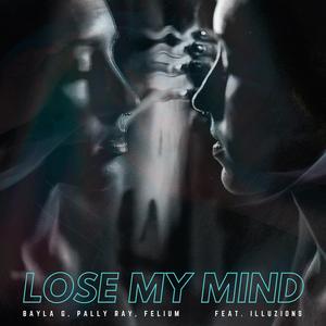 Lose My Mind (feat. ILLUZIONS)
