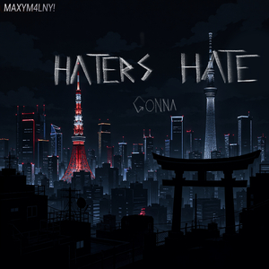 Haters gonna hate