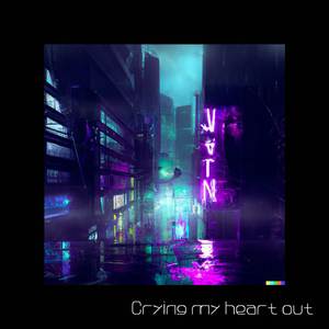 Crying My Heart Out