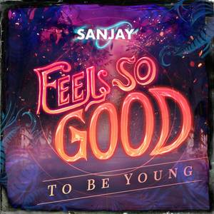 Feels So Good (To Be Young)