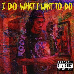 Do What I Want