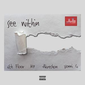 See Within (feat. K9, Akreshon & Vonni G)