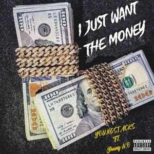 I Just Want The Money (feat. Young H. O)