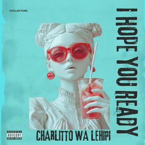 I Hope You Ready