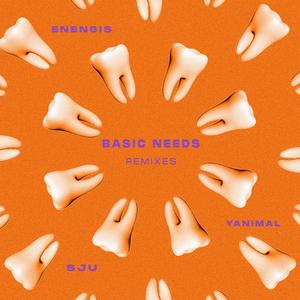 BASIC NEEDS (ENENGIS Remix)