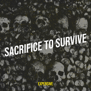 Sacrifice to Survive
