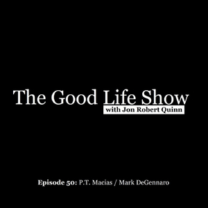 Episode 50: P.T. Macias / Mark Degennaro
