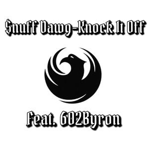 Knock it off (feat. 602Byron)