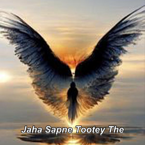 Jaha Sapne Tootey The