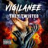 Vigilanee - They Twisted