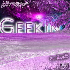 Geekin' (feat. Ryanb)