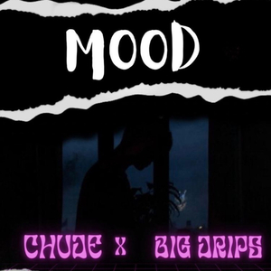 Mood (feat. Big Drips)