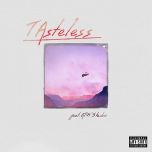 Tasteless (feat. ATW Starboi)