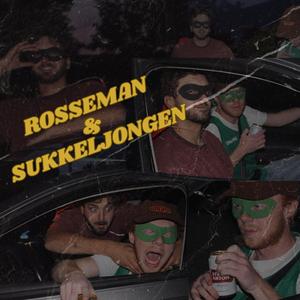 Rosseman & Sukkeljongen (feat. DJ Lowteng)