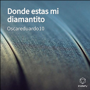 Donde estas mi diamantito