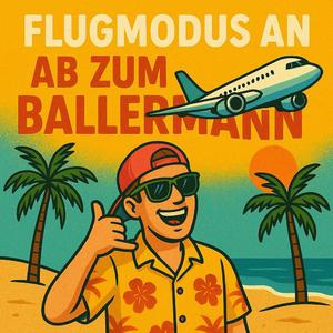Flugmodus an ab zum Ballermann