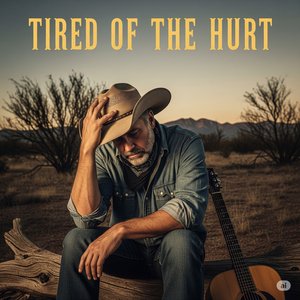 Tired of the Hurt