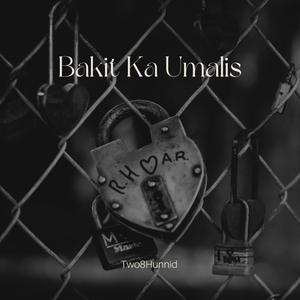 BAKIT KA UMALIS (feat. RealestLotti)