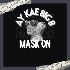 Mask On (feat. 8ig 8)