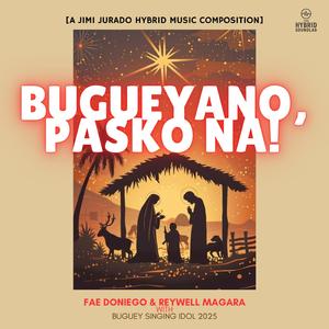 Bugueyano, Pasko Na (feat. Fae Doniego, Reywel Magara & Buguey Singing Idol 2025)