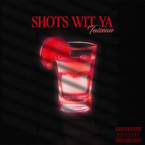 Shots Wit Ya