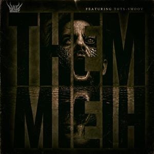 THEM (feat. Tots-Smoov)