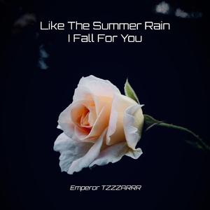 Like The Summer Rain I Fall For You (feat. Kabir & Sayam Raj Sagar)