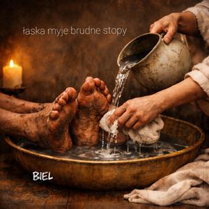 Łaska myje brudne stopy