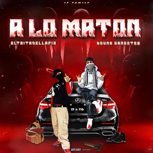 A LO MATON (feat. Young Gangster)