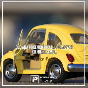 Old Ada Pokemon Pikachu × Aisyah Ku Miliki Semua (Remix)