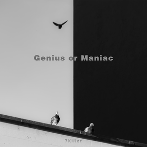 Genius or Maniac