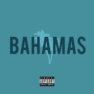 Bahamas (feat. Drty Flwrz, Capital Villain & Toyota 85)