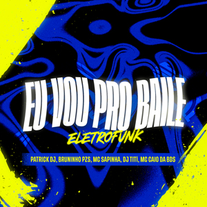 Eu Vou Pro baile (Eletrofunk)