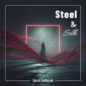 Steel & Silk
