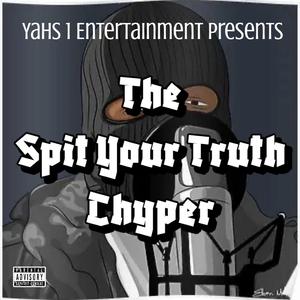 The Spit Your Truth Chyper pt1 (feat. Meshec Muzik, King Dayahwid, Jam3s, BazzGod & Hondo)
