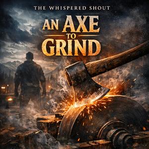 An Axe To Grind