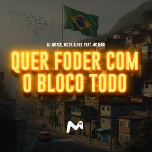 Quer Foder Com O Bloco Todo